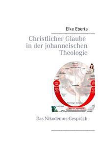 Christlicher Glaube in der johanneischen Theologie