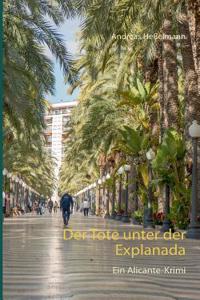 Tote unter der Explanada: Ein Alicante-Krimi