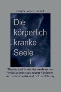 körperlich kranke Seele I