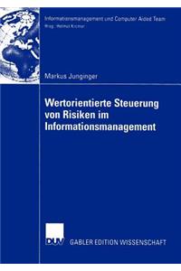 Wertorientierte Steuerung Von Risiken Im Informationsmanagement