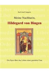 Meine Nachbarin, Hildegard von Bingen