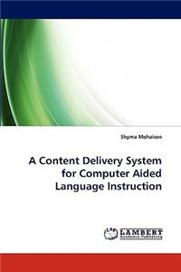 A Content Delivery System for Computer Aided Language Instruction