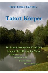 Tatort Körper