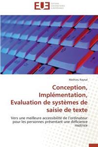 Conception, implémentation, evaluation de systèmes de saisie de texte