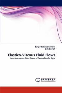 Elastico-Viscous Fluid Flows