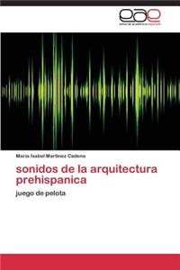 sonidos de la arquitectura prehispanica