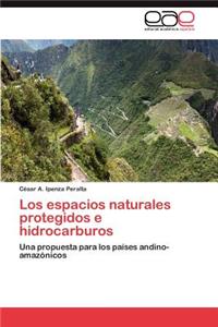 Espacios Naturales Protegidos E Hidrocarburos