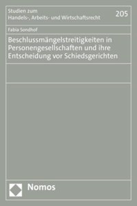 Beschlussmangelstreitigkeiten in Personengesellschaften Und Ihre Entscheidung VOR Schiedsgerichten