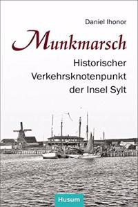 Munkmarsch: Historischer Verkehrsknotenpunkt der Insel Sylt
