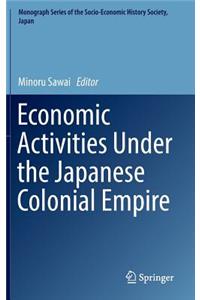 Economic Activities Under the Japanese Colonial Empire