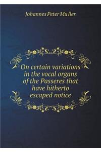 On Certain Variations in the Vocal Organs of the Passeres That Have Hitherto Escaped Notice