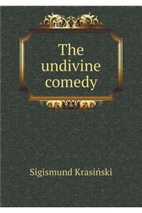 The Undivine Comedy