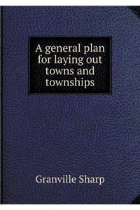 A General Plan for Laying Out Towns and Townships