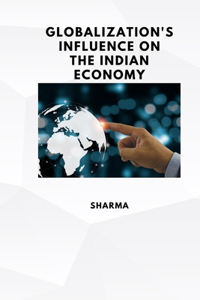 Globalization's Influence on the Indian Economy