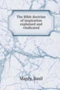 THE BIBLE DOCTRINE OF INSPIRATION EXPLA