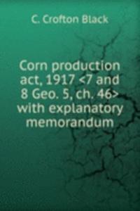 Corn production act, 1917 7 and 8 Geo. 5, ch. 46