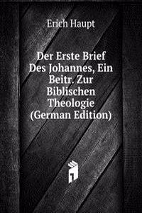 Der Erste Brief Des Johannes, Ein Beitr. Zur Biblischen Theologie (German Edition)