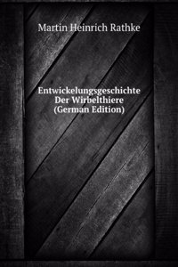 Entwickelungsgeschichte Der Wirbelthiere (German Edition)