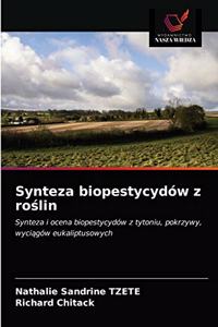 Synteza biopestycydów z roslin