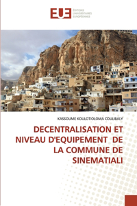 Decentralisation Et Niveau d'Equipement de la Commune de Sinematiali