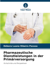 Pharmazeutische Dienstleistungen in der Primärversorgung