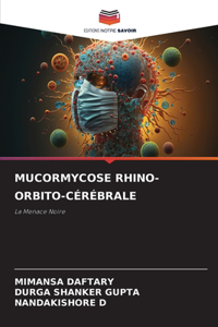 Mucormycose Rhino-Orbito-Cérébrale