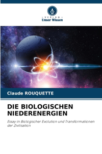 Biologischen Niederenergien