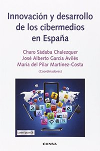 INNOVACION Y DESARROLLO DE LOS CIBERMEDIOS EN ESPANA (comunicacion) (Spanish Edition)
