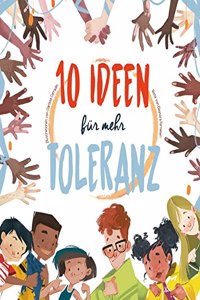 10 Ideen fur mehr Toleranz