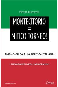 Montecitorio = Mitico Torneo!: Enigmo-Guida Alla Politica Italiana: I Programmi Negli Anagrammi