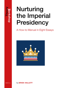 Nurturing the Imperial Presidency