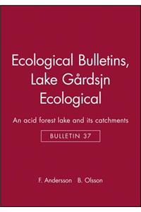 Ecological Bulletins, Lake Gårdsjön Ecological