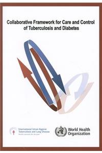 Collaborative Framework for Care and Control of Tuberculosis and Diabetes