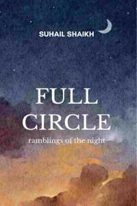 Full Circle - ramblings of the night