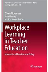 Workplace Learning in Teacher Education