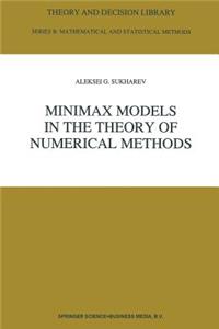 Minimax Models in the Theory of Numerical Methods