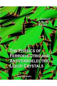 Physics of Ferroelectric and Antiferroelectric Liquid Crystals