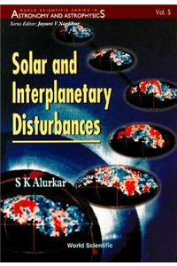 Solar and Interplanetary Disturbances