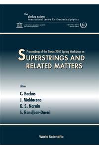 Superstrings & Related Matters, Procs of the Trieste 2000 Spring Workshop