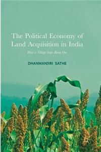 Political Economy of Land Acquisition in India