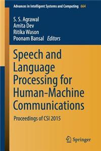 Speech and Language Processing for Human-Machine Communications