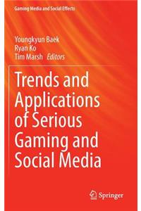 Trends and Applications of Serious Gaming and Social Media