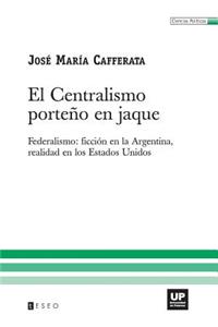 El Centralismo Porteño En Jaque