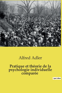 Pratique et théorie de la psychologie individuelle comparée