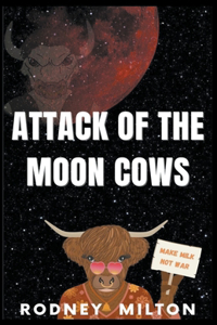 Attack Of The Moon Cows