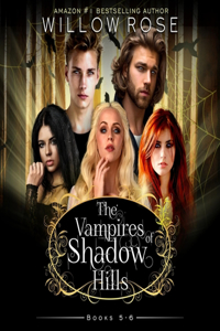 Vampires of Shadow Hills Series: Volume 5-6