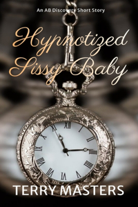 Hypnotized Sissy Baby