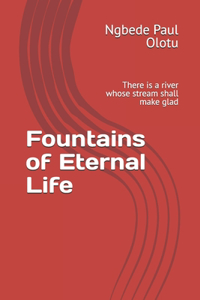 Fountains of Eternal Life