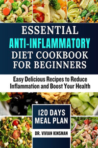 Essential Anti-Inflammatory Diet Cookbook for Beginners