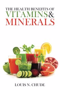 Health Benefits of Vitamins and Minerals